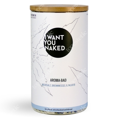 I want you naked Aroma Bath Stinging Nettles and Ginger Aromatyczna kąpiel - pokrzywa i imbir 620 g